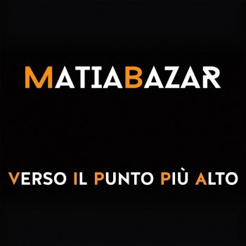 Matia Bazar Verso il punto più alto