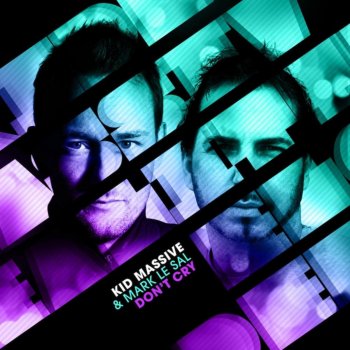 Kid Massive & Mark Le Sal Don't Cry