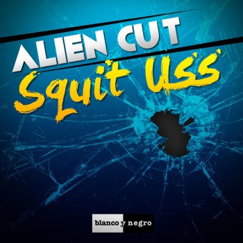 Alien Cut Squit Uss - Radio Mix