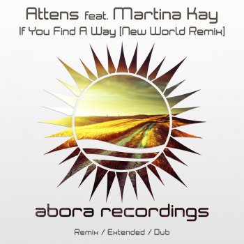 Attens feat. Martina Kay If You Find a Way (New World Remix)