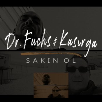 Dr. Fuchs feat. Kasirga Sakin Ol