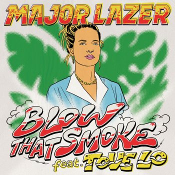 Major Lazer feat. Tove Lo Blow That Smoke