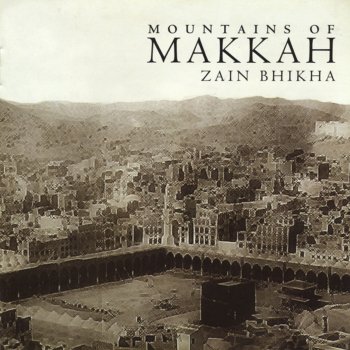 Zain Bhikha Mountains of Makkah