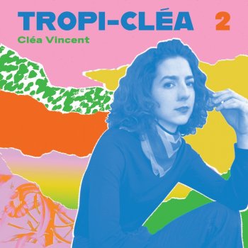 Clea Vincent Tropique ouverture