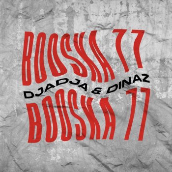 Djadja & Dinaz Booska 77