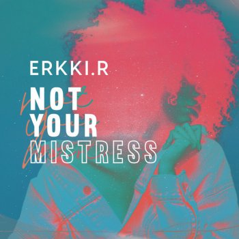 Erkki.R Not Your Mistress