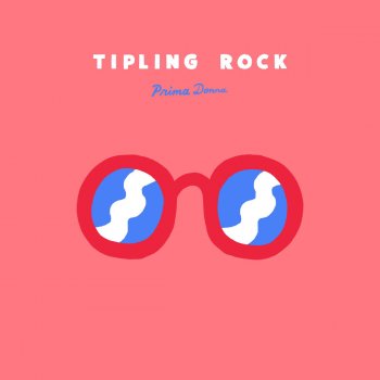 Tipling Rock Prima Donna