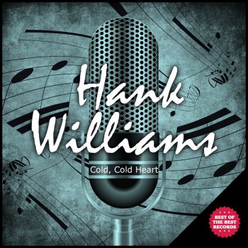 Hank Williams with His Drifting Cowboys Cold, Cold Heart