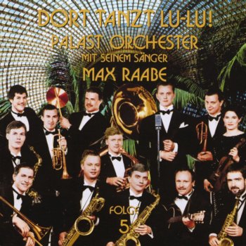 Max Raabe feat. Palast Orchester Auf Wiedersehn, Baby