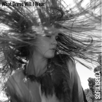 Sofia Isella What Dress Will I Wear