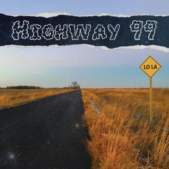 LO LA highway 99