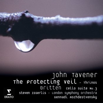 John Tavener feat. Steven Isserlis, Gennady Rozhdestvensky & London Symphony Orchestra Tavener: The Protecting Veil: VI. The Resurrection