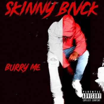 Skinny Blvck Burry Me