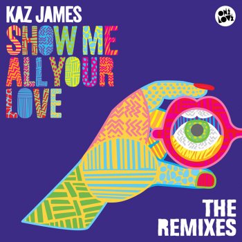 Kaz James Show Me All Your Love (My Digital Enemy Remix)