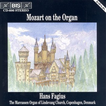 Hans Fagius Fantasy In F Minor, K. 608 : Ein Orgelstuck Fur Eine Uhr (Fantasy In F Minor), K. 608