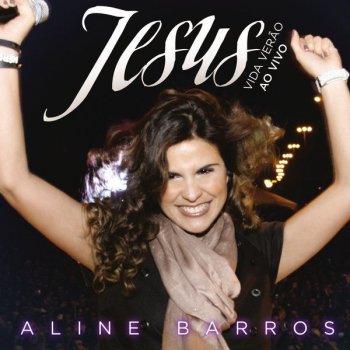 Aline Barros Jesus Faz Parte