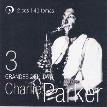 Charlie Parker Thriving On a Riff