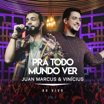 Juan Marcus & Vinicius Maquiagem Não Disfarça (Ao Vivo)