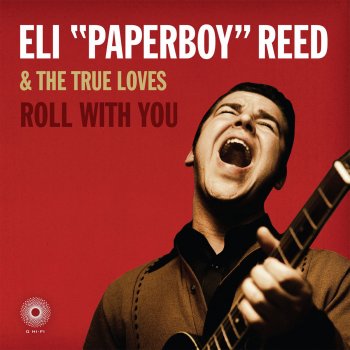 Eli "Paperboy" Reed The Satisfier