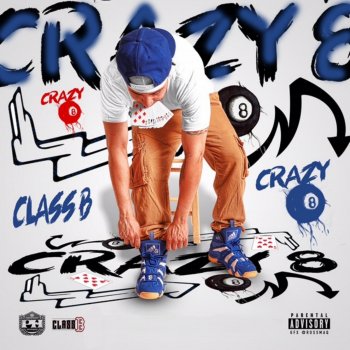 Исполнитель Class B, альбом Crazy8