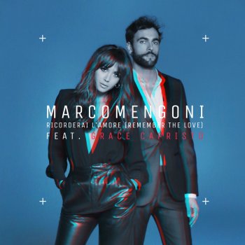 Marco Mengoni feat. GRACE CAPRISTO Ricorderai l'amore (Remember the Love)