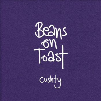 Beans On Toast It's a Funny Old World