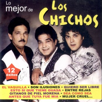 Los Chichos Sea Como Sea