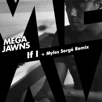 Mega Jawns If I (Radio Edit)