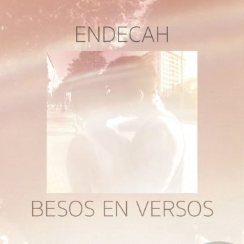 Endecah Besos en Versos