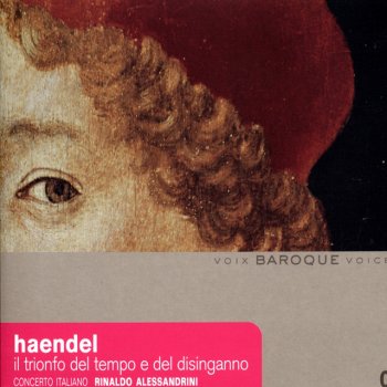 George Frideric Handel feat. Rinaldo Alessandrini Il trionfo del tempo e del disinganno - Oratorio, HWV 46a, Prima parte: V. Recitativo