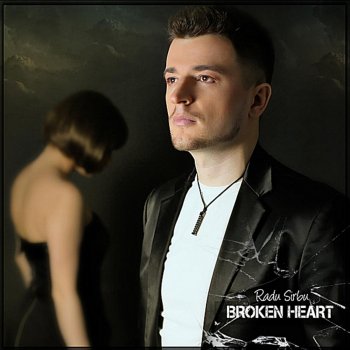Radu Sirbu Broken Heart