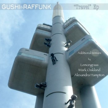 Gushi & Raffunk Travel - Mark Oakland Remix