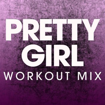 Power Music Workout Pretty Girl (Workout Mix)