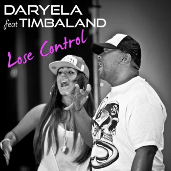 Daryela feat. Timbaland Lose Control (Radio Edit)