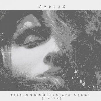 Toki Dyeing (feat. Ryutaro Osumi)