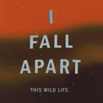 This Wild Life I Fall Apart - Live Session