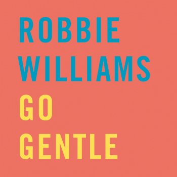 Robbie Williams Go Gentle