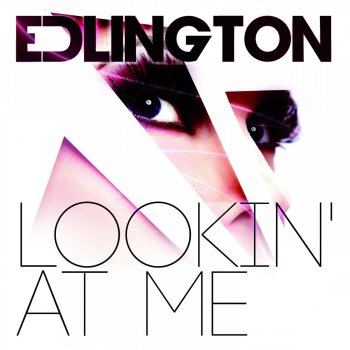 Edlington Lookin' At Me (Radio Edit)