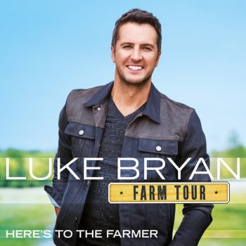 Luke Bryan Here's to the Farmer