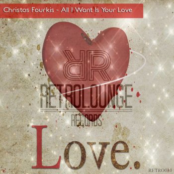 Christos Fourkis All I Want Is Your Love