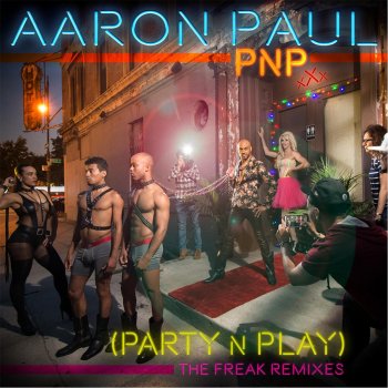 Aaron Paul PNP (Party 'n' Play) [Jose Jimenez Radio Mix]