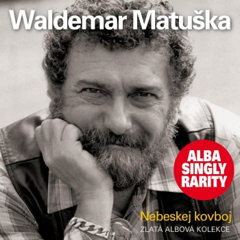 Waldemar Matuska Koupím Já Si Koně Vraný