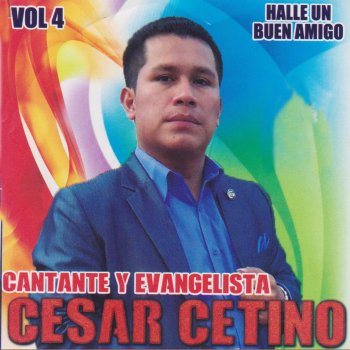 Cesar Cetino Hallé un Buen Amigo