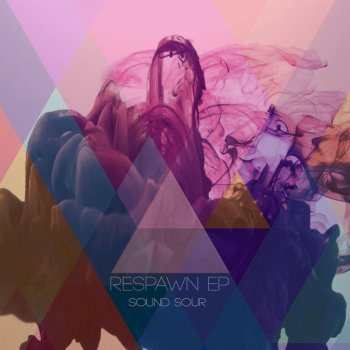 Sound Sour Respawn - Original Mix