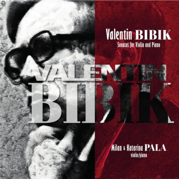 Valentin Bibik feat. Milan Pala & Katarina Pala Sonata NO. 3 for Violin and Piano, Op. 124: III. Sostenuto