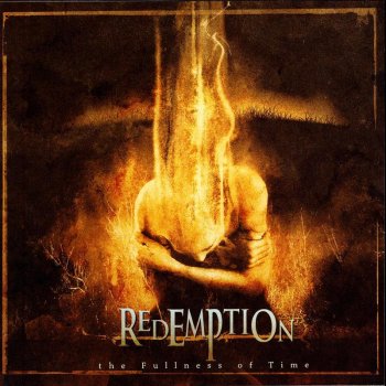 Redemption The Fullness of Time: I. Rage