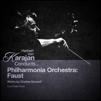 Charles Gounod feat. Philharmonia Orchestra & Herbert von Karajan Faust Ballet Music: II. Adagio