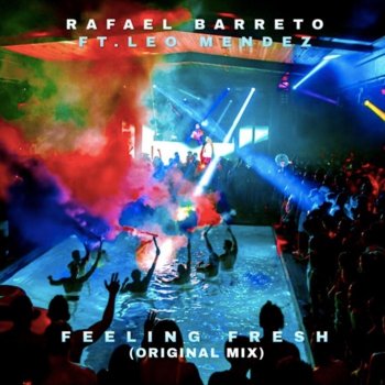 Rafael Barreto Feeling Fresh (feat. Leo Mendez)