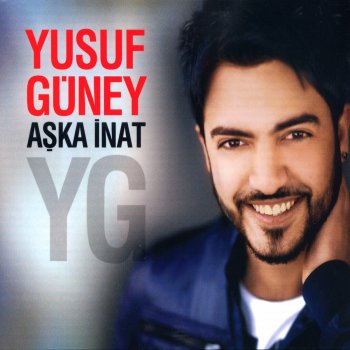 Yusuf Güney feat. Rafet El Roman Aşka İnat