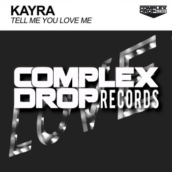 Kayra Tell Me You Love Me